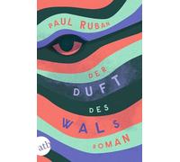 Der Duft des Wals: Roman