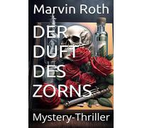 Der Duft Des Zorns: Mystery-Thriller