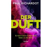 Der Duft. Er führt dich ins Paradies. Oder in die Hölle Thriller. Das aufsehenerregende Spannungsdebüt aus Frankreich. »Ein mitreißender Thriller, der alle Sinne anspricht.« Harper’s Bazaar - Monika B