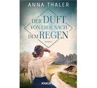Der Duft von Erde nach dem Regen | Anna Thaler Anna ThalerAnna Thaler (Auteur)