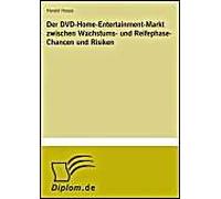 Der Dvd-Home-Entertainment-Markt Zwischen Wachstums- Und Reifephase-Chancen Und Risiken
