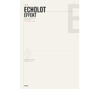 Der Echolot-Effekt: Warum wir den Sinn nicht finden, sondern erschaffen
