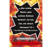 Der Echte Name "Des Echten Sohnes Gottes", Ist Nie, Nie, Nie Jesus Christus