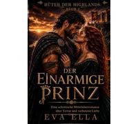 Der einarmige Prinz: Eine schottische Mittelalterromanze über Verrat und verbotene Liebe