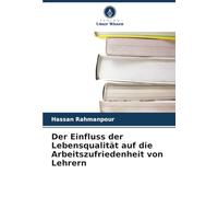 Der Einfluss der Lebensqualität auf die Arbeitszufriedenheit von Lehrern