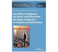 Der Einfluss Der Migration Auf Sprach- Und Kulturräume / The Impact Of Migration On Linguistic And Cultural Areas