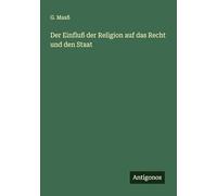 Der Einfluß der Religion auf das Recht und den Staat