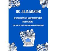 Der Einfluss des Arbeitsortes auf die Effizienz: Eine Analyse zur Optimierung der Arbeitsumgebung