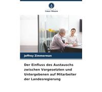 Der Einfluss des Austauschs zwischen Vorgesetzten und Untergebenen auf Mitarbeiter der Landesregierung