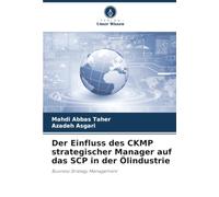 Der Einfluss des CKMP strategischer Manager auf das SCP in der Ölindustrie: Business Strategy Management