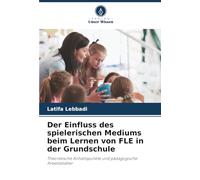 Der Einfluss des spielerischen Mediums beim Lernen von FLE in der Grundschule: Theoretische Anhaltspunkte und pädagogische Arbeitsblätter