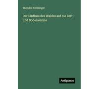 Der Einfluss des Waldes auf die Luft- und Bodenwärme