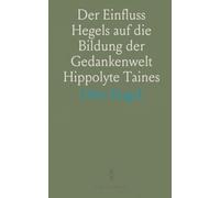 Der Einfluss Hegels auf die Bildung der Gedankenwelt Hippolyte Taines