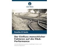 Der Einfluss menschlicher Faktoren auf die M&A-Performance