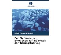 Der Einfluss von Emotionen auf die Praxis der Bildungsführung