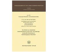 Der Einfluß Von Industriellen Großunternehmen Auf Die Raum- Und Siedlungsstrukturelle Entwicklung Im Verdichtungsraum Rhein-Ruhr