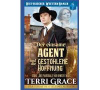 Der einsame Agent und die gestohlene Hoffnung: Western Historik Romanze