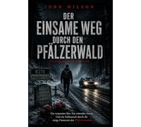 Der einsame Weg durch den Pfälzerwald