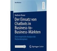 Der Einsatz von Chatbots in BusinesstoBusinessMarkten - Kathrin Elsner - SpringerVerlag Berlin and Heidelberg GmbH amp Co. KG - Livre en Allemand - Paperb Kathrin ElsnerKathrin Elsner (Auteur)