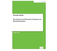Der Einsatz Von Electronic Commerce In Bauunternehmen