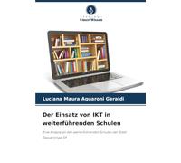 Der Einsatz von IKT in weiterführenden Schulen: Eine Analyse an den weiterführenden Schulen der Stadt Taquaritinga-SP