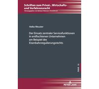 Der Einsatz zentraler Servicefunktionen in entflochtenen Unternehmen am Beispiel des Eisenbahnregulierungsrechts