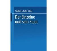 Der Einzelne Und Sein Staat - Dr Jur Dr Phil Walther SchulzeSolde - Springer Nature B.V. - Livre en Anglais - Paperback Dr Jur Dr Phil Walther SchulzeSoldeDr Jur Dr Phil Walther SchulzeSolde (Auteur)