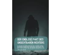 Der endlose Pakt des unsichtbaren Richters: Es begann an einem Dienstag, der in keiner Chronik Erwähnung finden wird. Kein Sturm, kein Feuer, kein Blut. Nur ein Brief, der auf meinem Küchentisch lag…