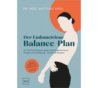 Der Endometriose-Balance-Plan Ihr 7-Schritte-Programm gegen starke Regelschmerzen, Krämpfe und Erschöpfung - mit über 50 Rezepten - Dr. med. Matthias Riedl - GRÄFE UND UNZER Verlag GmbH - ebook (ePub)