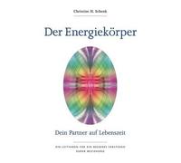 Der Energiekörper. Dein Partner Auf Lebenszeit