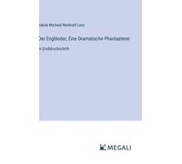 Der Engländer; Eine Dramatische Phantasterei