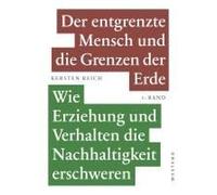 Der Entgrenzte Mensch Und Die Grenzen Der Erde - Band 1