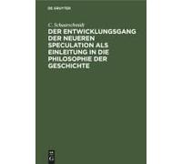 Der Entwicklungsgang Der Neueren Speculation Als Einleitung In Die Philosophie Der Geschichte