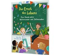 Der Ernst des Lebens: Eine Stunde voller Wörterwunder und Zahlenzauber: Geschenk zur Einschulung