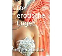 Der erotische Engel:: Ein Bildband der Sinnlichkeit