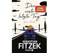 Sebastian Fitzek – Der erste letzte Tag – Kein Thriller – Poche