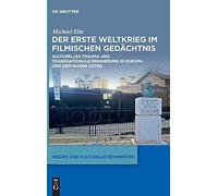 Der Erste Weltkrieg Im Filmischen Gedächtnis