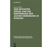 Der Erzvater Israel Und Die Einführung Der Jahwe-Verehrung In Kanaan