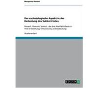 Der eschatologische Aspekt in der Bedeutung des Sukkot-Festes Roewer, Margarete (Auteur)