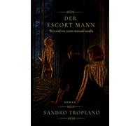 Der Escort Mann: Wer sind wir, wenn niemand zusieht