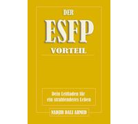 DER ESFP-VORTEIL: Dein Leitfaden für ein strahlenderes Leben