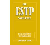 DER ESTP-VORTEIL: Leben in einer Welt der Möglichkeiten