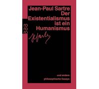 Der Existentialismus ist ein Humanismus und andere philosophische Essays 1943 - 1948