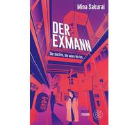 Der Exmann Sie dachte, sie wäre ihn los. - Mina Sakurai - Fischer E-Books - ebook (ePub) - Livre