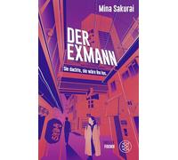 Der Exmann - Sie dachte, sie wäre ihn los.: Thriller | Toxische Liebe: Sie entkam ihrer Hölle durch Mord. Fünf Jahre später steht ihr größter Albtraum vor der Tür.