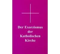 Der Exorzismus Der Katholischen Kirche