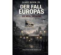Der Fall Europas: Die Neue Ordnung