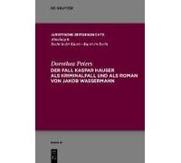 Der Fall Kaspar Hauser Als Kriminalfall Und Als Roman Von Jakob Wassermann