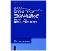 Der Fall Roms Und Seine Wiederauferstehungen In Antike Und Mittelalter
