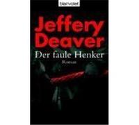 Der faule Henker Deaver, Jeffery (Auteur)